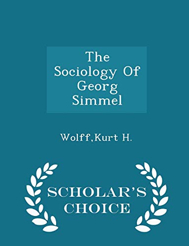 9781296031299: The Sociology Of Georg Simmel - Scholar's Choice Edition