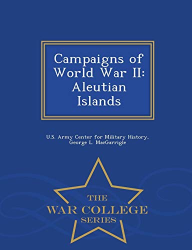 Beispielbild fr Campaigns of World War II Aleutian Islands War College Series zum Verkauf von PBShop.store US