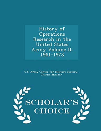 Beispielbild fr History of Operations Research in the United States Army Volume II: 1961-1973 - Scholar's Choice Edition zum Verkauf von THE SAINT BOOKSTORE