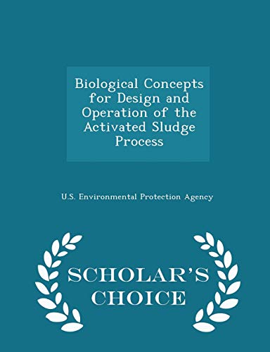 Stock image for Biological Concepts for Design and Operation of the Activated Sludge Process - Scholar's Choice Edition for sale by Lucky's Textbooks