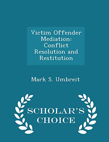 Stock image for Victim Offender Mediation: Conflict Resolution and Restitution - Scholar's Choice Edition for sale by THE SAINT BOOKSTORE