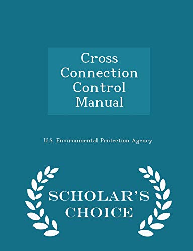 9781296047092: Cross Connection Control Manual - Scholar's Choice Edition