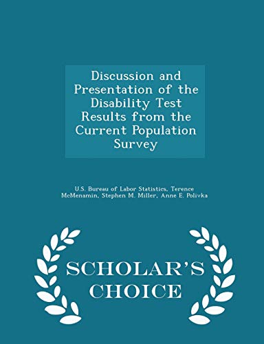 Imagen de archivo de Discussion and Presentation of the Disability Test Results from the Current Population Survey - Scholar's Choice Edition a la venta por Lucky's Textbooks