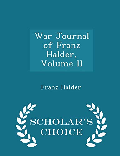 Beispielbild fr War Journal of Franz Halder, Volume II - Scholar's Choice Edition zum Verkauf von THE SAINT BOOKSTORE