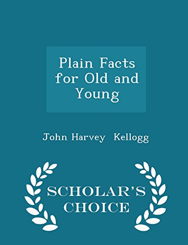 9781296060480: Plain Facts for Old and Young - Scholar's Choice Edition