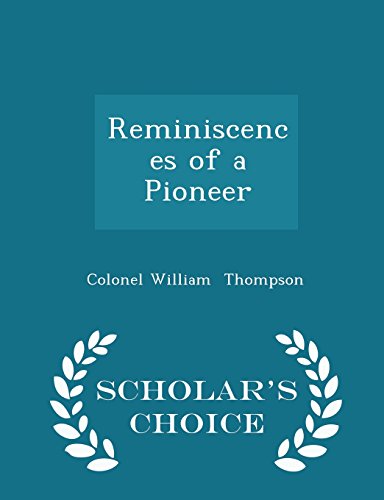 9781296064860: Reminiscences of a Pioneer - Scholar's Choice Edition