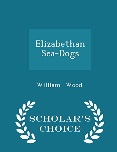 9781296070229: Elizabethan Sea-Dogs - Scholar's Choice Edition