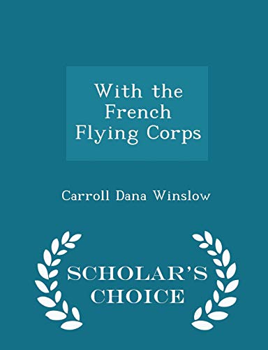 9781296085056: With the French Flying Corps - Scholar's Choice Edition