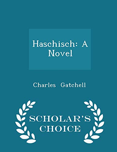 9781296106904: Haschisch: A Novel - Scholar's Choice Edition