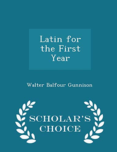 9781296124120: Latin for the First Year - Scholar's Choice Edition