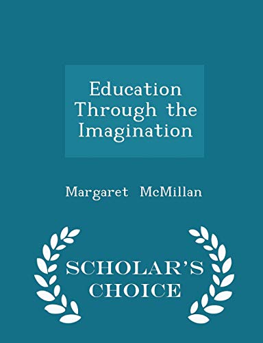 9781296134198: Education Through the Imagination - Scholar's Choice Edition