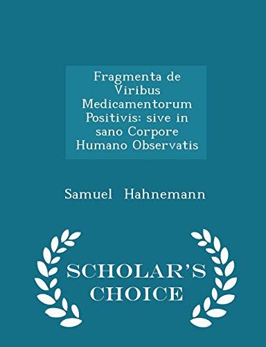 9781296149611: Fragmenta de Viribus Medicamentorum Positivis: sive in sano Corpore Humano Observatis - Scholar's Choice Edition