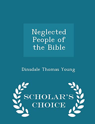 9781296150099: Neglected People of the Bible - Scholar's Choice Edition