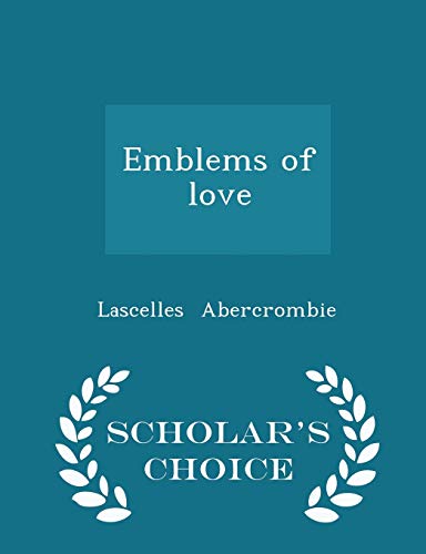 9781296178130: Emblems of Love - Scholar's Choice Edition