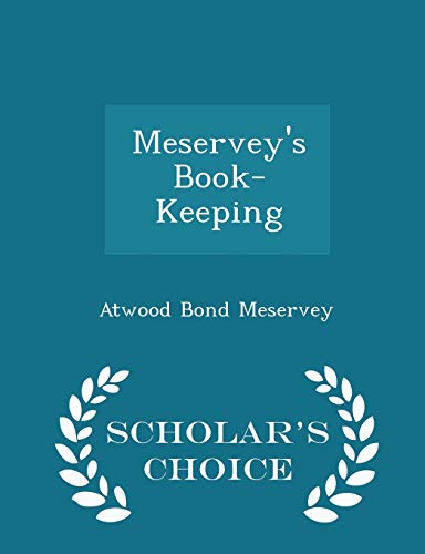9781296202965: Meservey's Book-Keeping - Scholar's Choice Edition