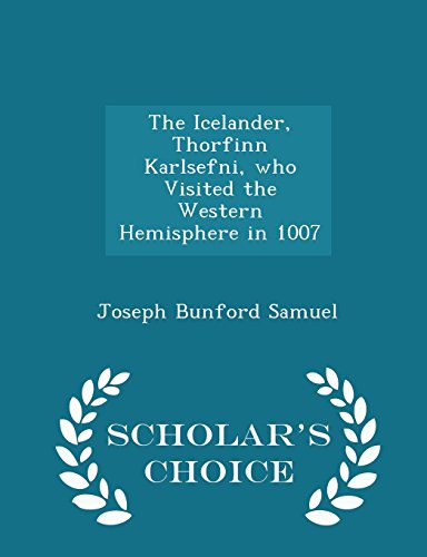9781296205300: The Icelander, Thorfinn Karlsefni, who Visited the Western Hemisphere in 1007 - Scholar's Choice Edition [Idioma Ingls]