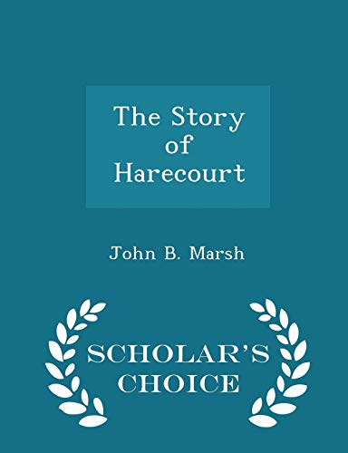 9781296210748: The Story of Harecourt - Scholar's Choice Edition