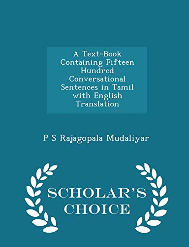 9781296270179: A Text-Book Containing Fifteen Hundred Conversational Sentences in Tamil with English Translation - Scholar's Choice Edition