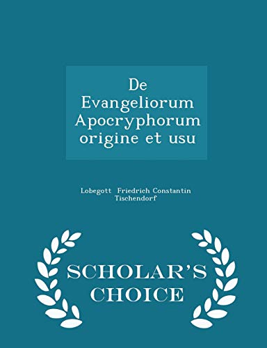 9781296271152: De Evangeliorum Apocryphorum origine et usu - Scholar's Choice Edition