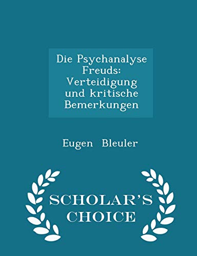 9781296274269: Die Psychanalyse Freuds: Verteidigung und kritische Bemerkungen - Scholar's Choice Edition