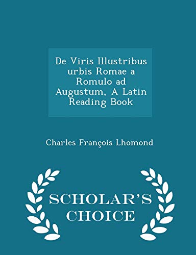 9781296275914: De Viris Illustribus urbis Romae a Romulo ad Augustum, A Latin Reading Book - Scholar's Choice Edition