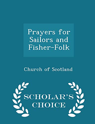9781296308360: Prayers for Sailors and Fisher-Folk - Scholar's Choice Edition