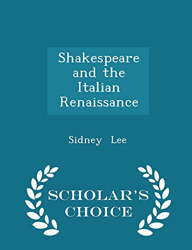 9781296334420: Shakespeare and the Italian Renaissance - Scholar's Choice Edition