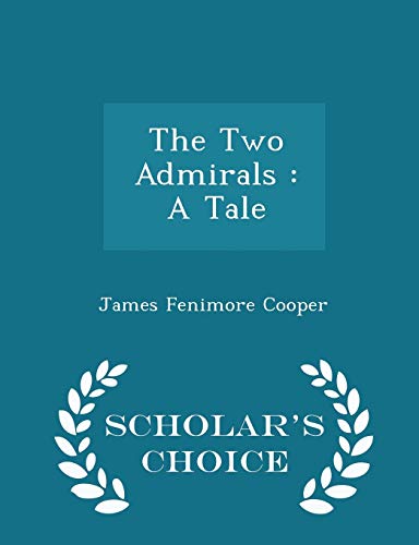 9781296395827: The Two Admirals: A Tale - Scholar's Choice Edition