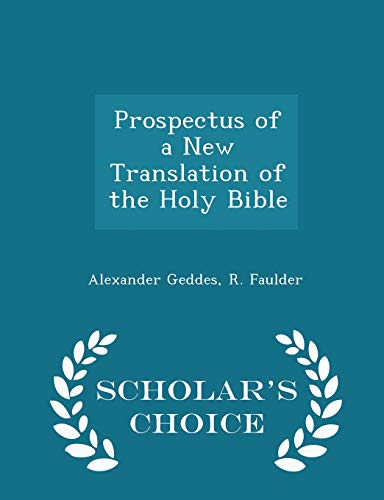 9781296466589: Prospectus of a New Translation of the Holy Bible - Scholar's Choice Edition