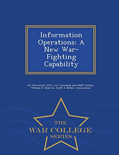 9781296474829: Information Operations: A New War-Fighting Capability - War College Series