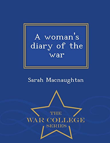 9781296478155: A Woman's Diary of the War - War College Series