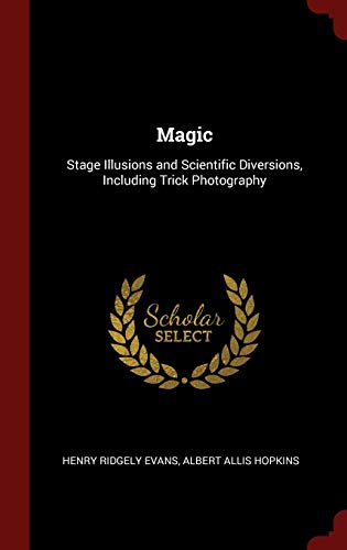 9781296492403: Magic: Stage Illusions and Scientific Diversions, Including Trick Photography