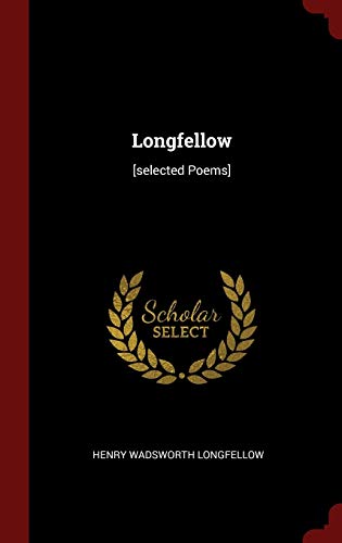 Beispielbild fr Longfellow: [selected Poems] zum Verkauf von Books From California