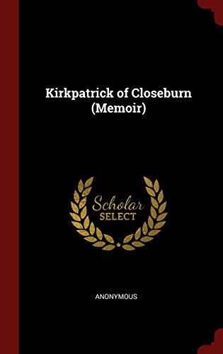 9781296493875: Kirkpatrick of Closeburn (Memoir)