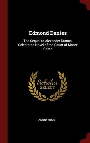 9781296494117: Edmond Dantes: The Sequel to Alexander Dumas' Celebrated Novel of the Count of Monte Cristo