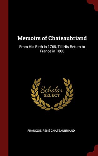 9781296494698: Memoirs of Chateaubriand: From His Birth in 1768, Till His Return to France in 1800