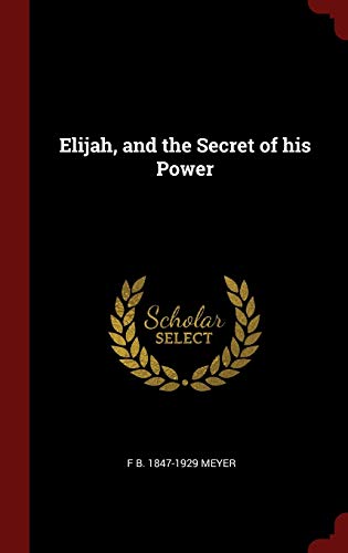 Stock image for Elijah, and the Secret of his Power for sale by Your Online Bookstore
