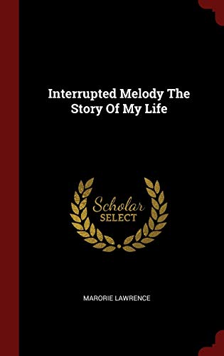 9781296497347: Interrupted Melody The Story Of My Life