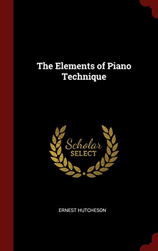 9781296498054: The Elements of Piano Technique