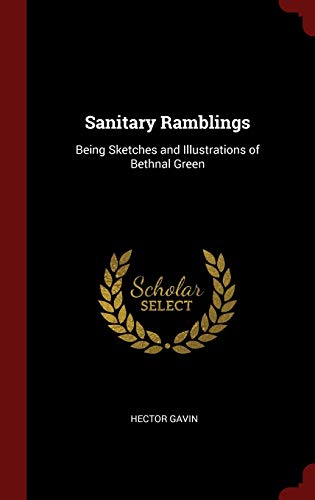 9781296501761: Sanitary Ramblings: Being Sketches and Illustrations of Bethnal Green