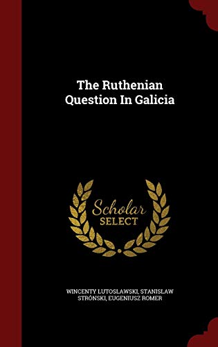 Beispielbild fr The Ruthenian Question In Galicia zum Verkauf von Lucky's Textbooks