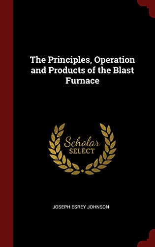 9781296506544: The Principles, Operation and Products of the Blast Furnace