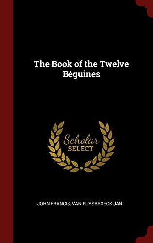 Stock image for The Book of the Twelve Bguines for sale by Lucky's Textbooks