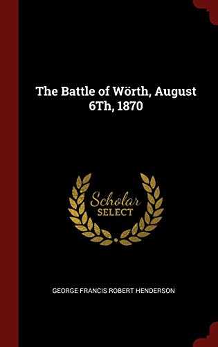 9781296519629: The Battle of Wrth, August 6th, 1870