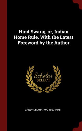 9781296523572: Hind Swaraj, or, Indian Home Rule. With the Latest Foreword by the Author
