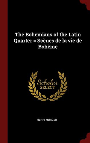 9781296523893: The Bohemians of the Latin Quarter = Scnes de la vie de Bohme