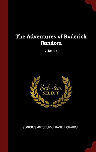 The Adventures of Roderick Random; Volume 3 (Hardback) - George Saintsbury, Frank Richards