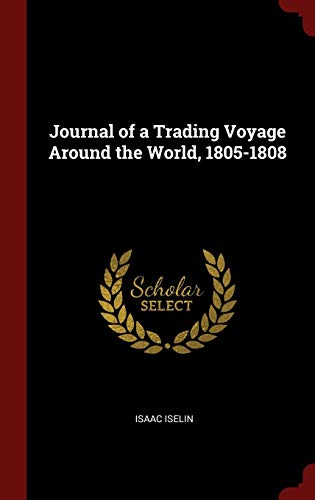 9781296530242: Journal of a Trading Voyage Around the World, 1805-1808
