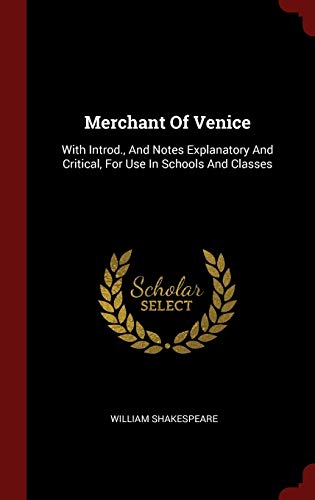 9781296532819: Merchant Of Venice: With Introd., And Notes Explanatory And Critical, For Use In Schools And Classes