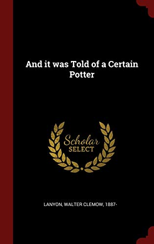 9781296534943: And it was Told of a Certain Potter